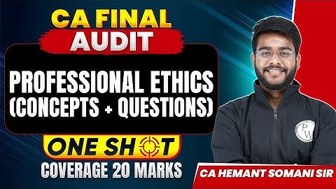Professional Ethics - CA Final Audit | (All Concepts & Questions) Detailed - by CA Hemant Somani