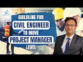 Guideline for Civil Engineer to Move From Site Engineer to Project Manager Level. (Upgradation)