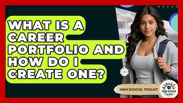 What Is A Career Portfolio And How Do I Create One? - High School Toolkit