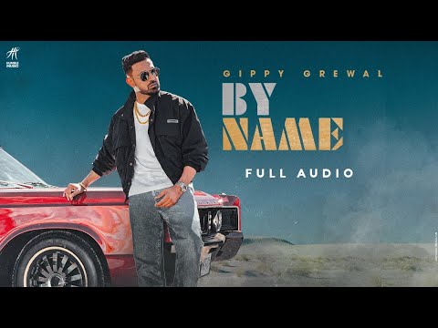 By Name (Full Audio) | Gippy Grewal  Wazir Patar | Punjabi Songs 2021 | Humble Music