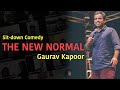 THE NEW NORMAL | Gaurav Kapoor | Crowdwork | Online Show - Part 1