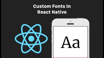 How to add custom fonts in React Native
