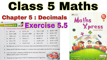 Class 5 Maths Xpress Exercise 5.5 | Maths Xpress | Decimals | Chapter 5 | Multiplication of Decimals