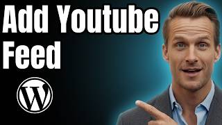 How to Add a YouTube Feed to WordPress [2026]