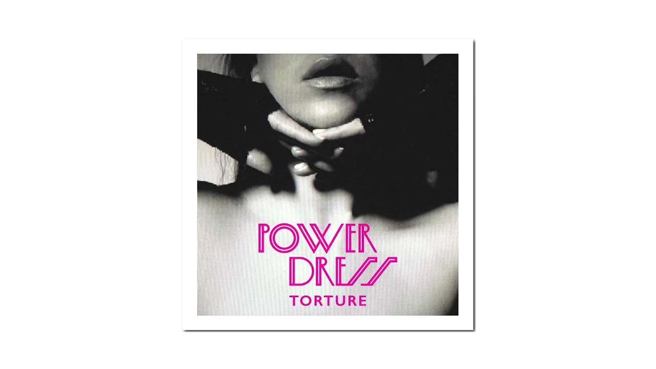 Watch Powerdress - Torture (Radio Edit) on YouTube Watch Powerdress - Torture (Radio Edit) on YouTube