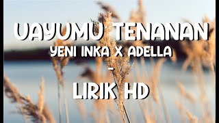 Uayumu Tenanan – Yeni Inka | Koplo Version Lirik HD