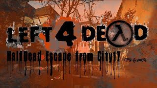 Left 4 Dead 2: Half-Dead: Escape City 17: Chapter 2 [Half-Life] (Custom Campaign Playthrough)