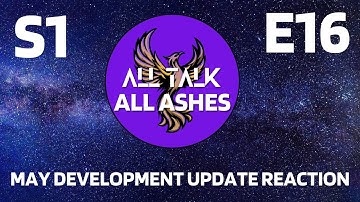 May Development Update Reaction [Node Wars] - All Talk: All Ashes [S1E16]