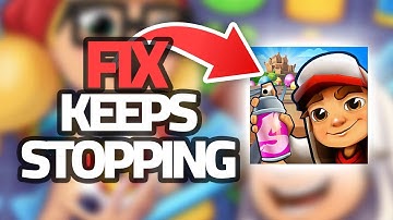 How To Fix Subway Surf App Keeps Stopping | Step By Step