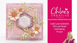 Chloes Creative Cards Leafy Lace Pink and Peach Lace Cardmaking Project