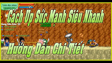 Hướng Dẫn Chi Tiết Cách Úp Sức Mạnh Từ 1tr5 Sức Mạnh Lên 1Ty Siêu Nhanh | Ngọc Rồng Online
