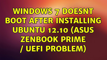 Ubuntu: Windows 7 doesnt boot after installing Ubuntu 12.10 (Asus Zenbook Prime / UEFI problem)
