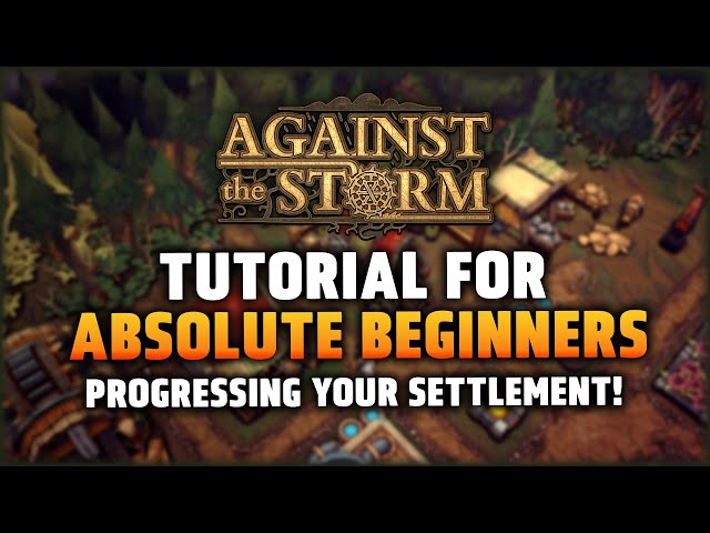 Time to Get Our Hands Dirty! - Tutorial for Absolute Beginners in Against the Storm - Part 3