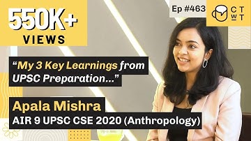 CTwT E463 - UPSC CSE 2020 Topper Apala Mishra AIR 9 | Anthropology Optional | Third Attempt