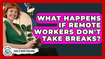 What Happens If Remote Workers Don