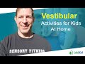 Vestibular Activities for Kids at Home