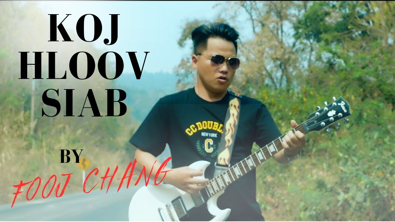 Hmong Song / Koj Hloov Siab - Fooj Chang (Official Music Video)
