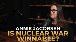 Annie Jacobsen - Presidential Advisors Once Believed a Nuclear War Could Be Won