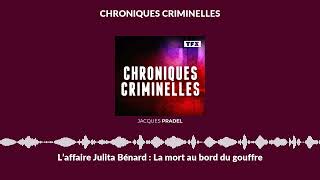 L’affaire Julita Bénard : La mort au bord du gouffre | Chroniques Criminelles