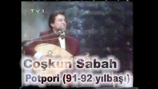 Coşkun Sabah - Potpori (1991-1992 Yılbaşı)