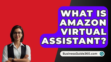 What Is Amazon Virtual Assistant? - BusinessGuide360.com