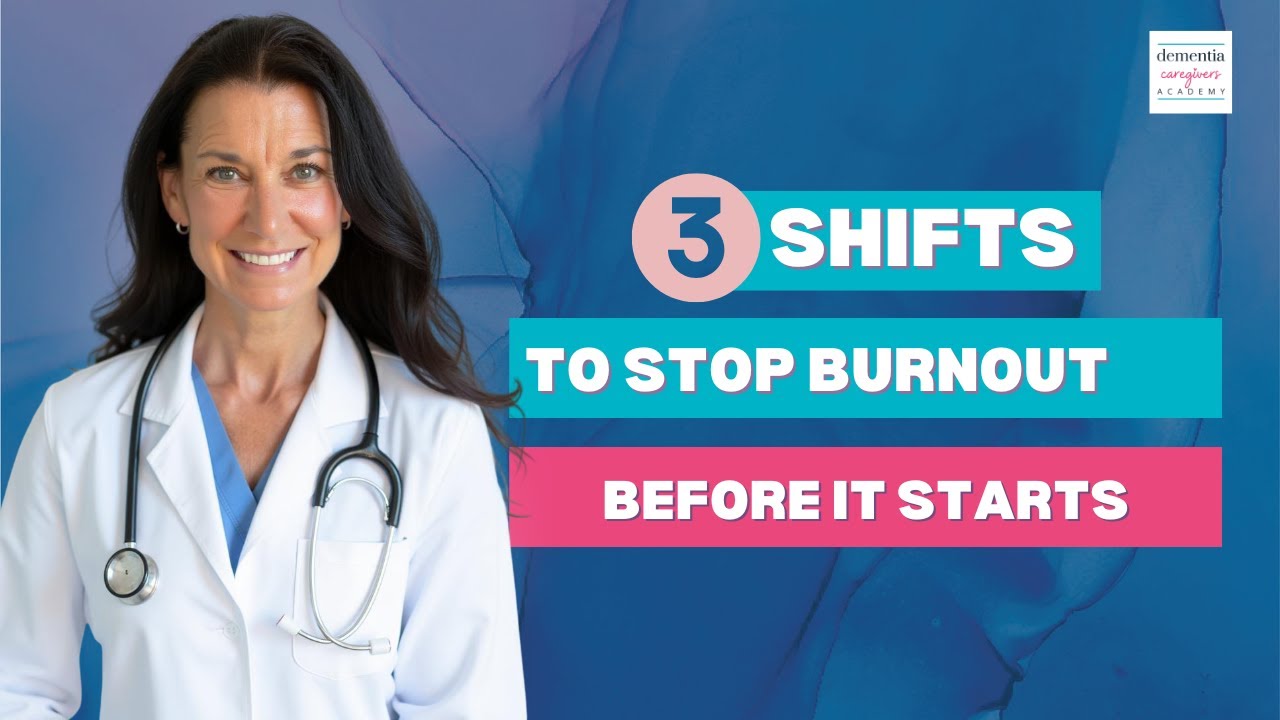 3 Shifts to Stop Caregiver Burnout Before It Starts - YouTube