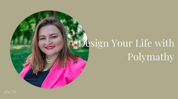 Design Your Life With Polymathy