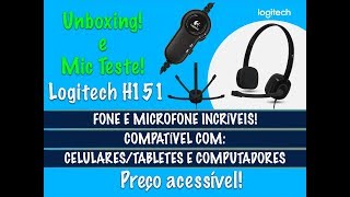 UNBOXING E MIC TESTE - LOGITECH H151: COMPATÍVEL COM CELULARES/TABLETES E COMPUTADORES