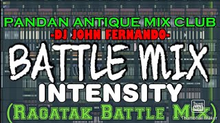 BATTLE MIX INTENSITY (Ragatak Battle Mix) - DJ JOHN Pandan Antique Mix Club
