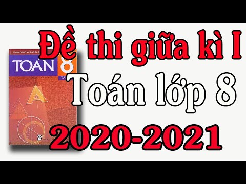 ĐỀ THI GIỮA HỌC KÌ 1 MÔN TOÁN LỚP 8 NĂM 2020 2021