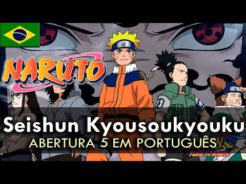 NARUTO - Abertura 5 em Português BR (Seishun Kyousoukyouku)