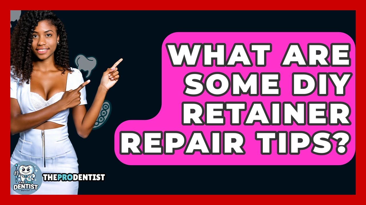 What Are Some DIY Retainer Repair Tips? - The Pro Dentist
