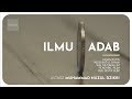 02 ilmu  adab  ustadz muhammad nuzul dzikri