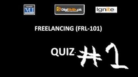 FRL101- Freelancing QUIZ# 1 Solution |Batch - 7| 2020 |DigiSkills|