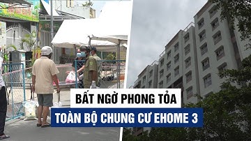 Bất ngờ khi toàn bộ chung cư Ehome 3 bị phong tỏa vì Covid-19
