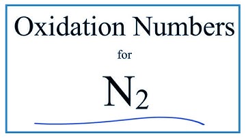 How to find the Oxidation Number for N in N2     (Nitrogen gas)