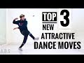 Top 3 Most Attractive Dance Moves You Should Learn | New Cool Moves Tutorial | ADS