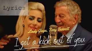 I Get A Kick Out Of You | Lyrics | Tony Bennett, Lady Gaga | 4K Lyrics |