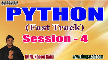 PYTHON (Fast Track) tutorials || Session - 4 || by Mr. Nagoor Babu On 27-11-2019 @ 3 PM
