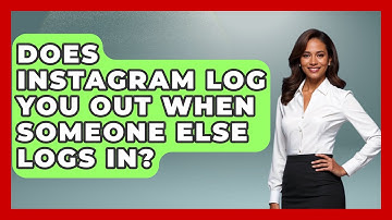 Does Instagram Log You Out When Someone Else Logs In? - Everyday-Networking