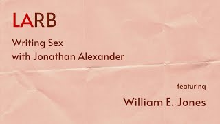 Writing Sex: William E. Jones