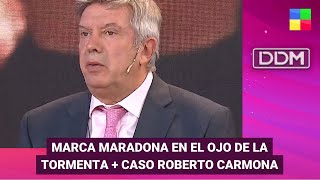 Marca Maradona en el ojo de la tormenta + Caso Roberto Carmona #DDM | Programa completo (14/05/24)