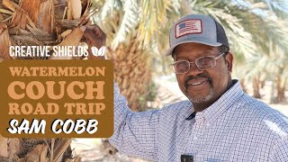 Sam Cobb Pt. 1, Watermelon Road Trip