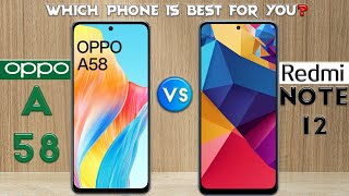 Oppo A58 vs Redmi Note 12 : Which Phone is Best For You❓