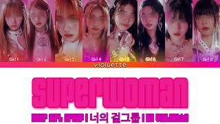Your girl group || SUPERWOMAN By UNIS || Han/Rom/Eng || BY VIOLUETTE