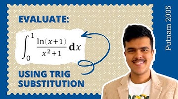 Can you solve this Integration using Trigonometric Substitution? | Putnam 2005 | Cheenta