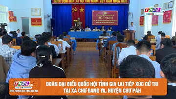 Đoàn đại biểu Quốc hội tỉnh Gia Lai tiếp xúc cử tri tại xã Chư Đang Ya, huyện Chư Păh - tiếng Jrai