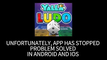 How to Fix Yalla Ludo App Unfortunately, Has Stopped Problem Solved in Android & iOS Phones