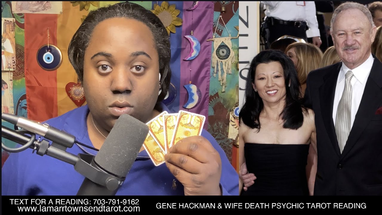 GENE HACKMAN & WIFE DEATH PSYCHIC TAROT READING MURDER, INVESTIGATION