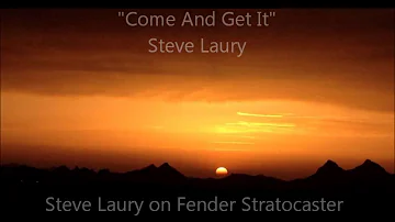 Come And Get It - Steve Laury